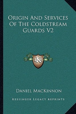 Origin And Services Of The Coldstream Guards V2