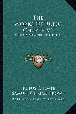 The Works Of Rufus Choate V1: With A Memoir Of His Life