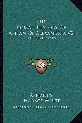 The Roman History Of Appian Of Alexandria V2: The Civil Wars