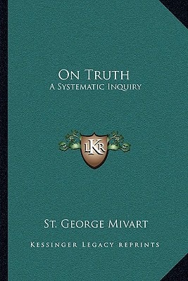 On Truth: A Systematic Inquiry