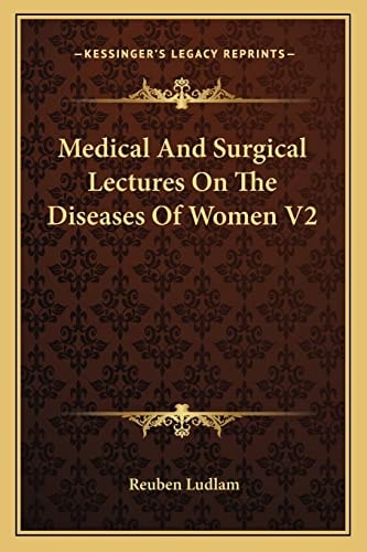 Medical And Surgical Lectures On The Diseases Of Women V2