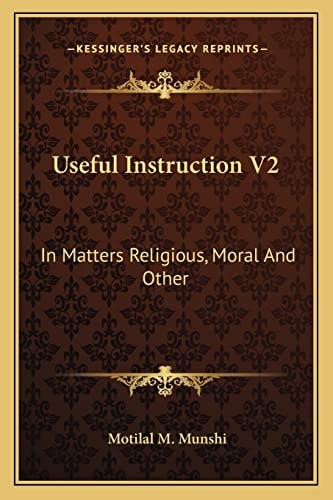Useful Instruction V2: In Matters Religious, Moral And Other