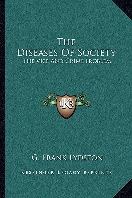 The Diseases Of Society: The Vice And Crime Problem