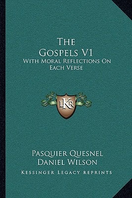 The Gospels V1: With Moral Reflections On Each Verse