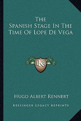 The Spanish Stage In The Time Of Lope De Vega