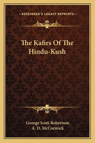 The Kafirs Of The Hindu-Kush