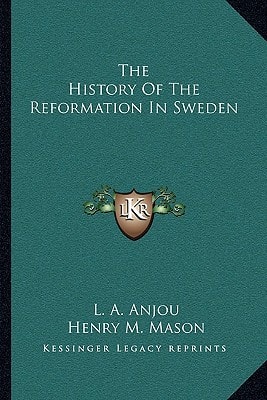 The History Of The Reformation In Sweden