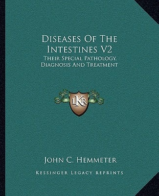 Diseases Of The Intestines V2: Their Special Pathology, Diagnosis And Treatment