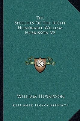 The Speeches Of The Right Honorable William Huskisson V3