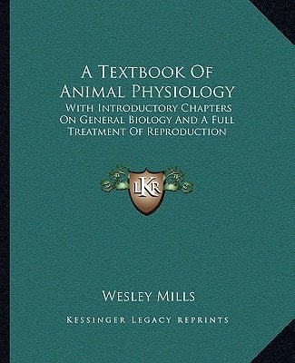 A Textbook Of Animal Physiology: With Introductory Chapters On General Biology And A Full Treatment Of Reproduction