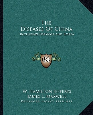 The Diseases Of China: Including Formosa And Korea