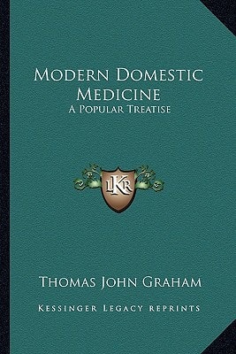 Modern Domestic Medicine: A Popular Treatise