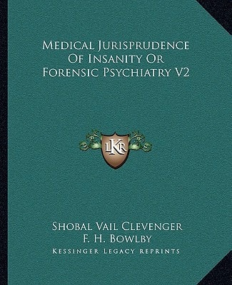 Medical Jurisprudence Of Insanity Or Forensic Psychiatry V2