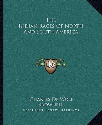 The Indian Races Of North And South America