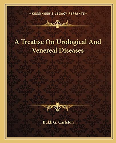 A Treatise On Urological And Venereal Diseases