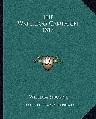 The Waterloo Campaign 1815
