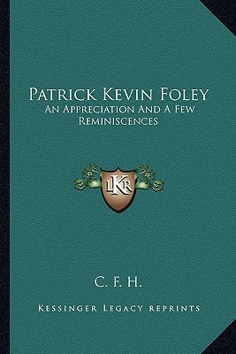 Patrick Kevin Foley: An Appreciation And A Few Reminiscences