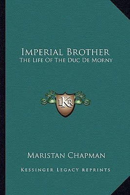 Imperial Brother: The Life Of The Duc De Morny