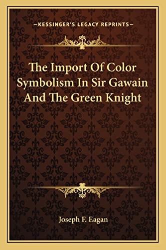 The Import Of Color Symbolism In Sir Gawain And The Green Knight