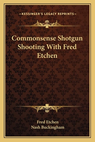 Commonsense Shotgun Shooting With Fred Etchen