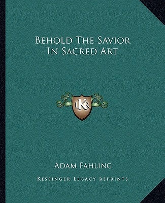 Behold The Savior In Sacred Art