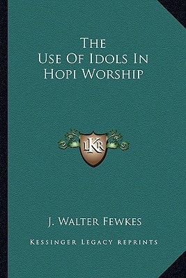 The Use Of Idols In Hopi Worship