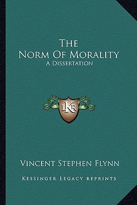 The Norm Of Morality: A Dissertation