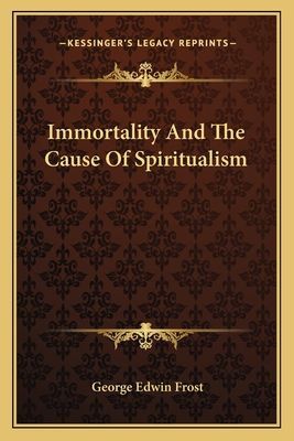 Immortality and the Cause of Spiritualism