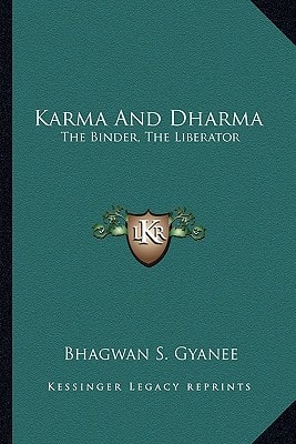Karma And Dharma: The Binder, The Liberator