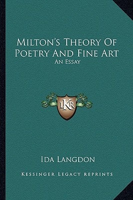 Milton's Theory Of Poetry And Fine Art: An Essay