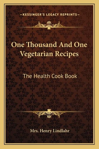 One Thousand And One Vegetarian Recipes: The Health Cook Book