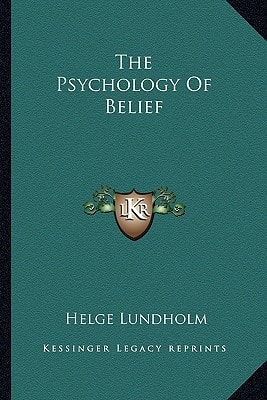 The Psychology Of Belief