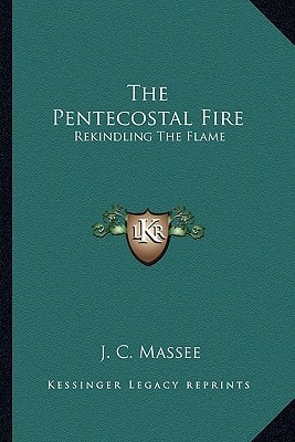 The Pentecostal Fire: Rekindling The Flame
