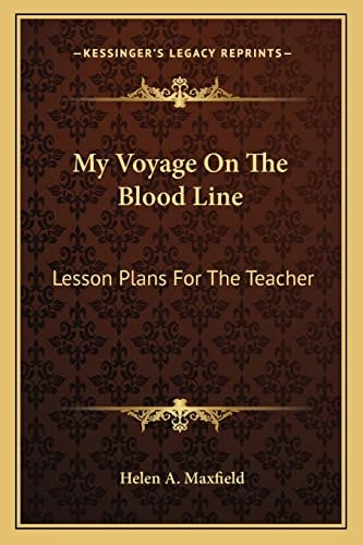 My Voyage On The Blood Line: Lesson Plans For The Teacher