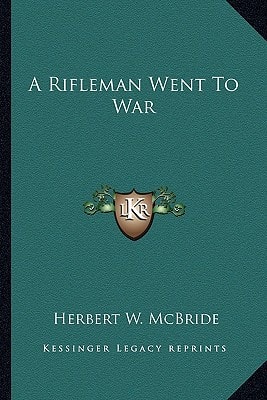 A Rifleman Went To War