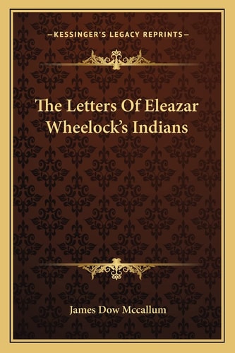 The Letters Of Eleazar Wheelock's Indians