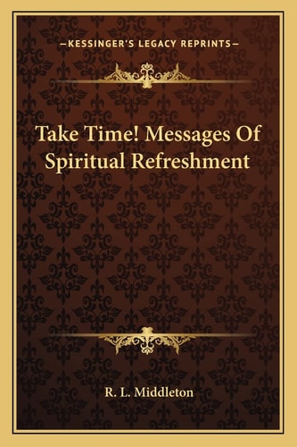 Take Time! Messages Of Spiritual Refreshment