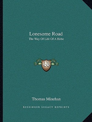 Lonesome Road: The Way Of Life Of A Hobo