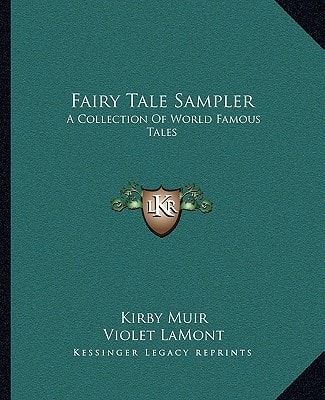 Fairy Tale Sampler: A Collection Of World Famous Tales