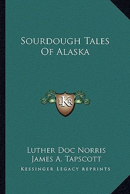 Sourdough Tales Of Alaska