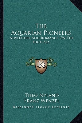 The Aquarian Pioneers: Adventure And Romance On The High Sea