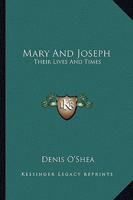 Mary And Joseph: Their Lives And Times
