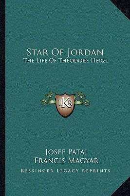 Star Of Jordan: The Life Of Theodore Herzl