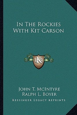 In The Rockies With Kit Carson