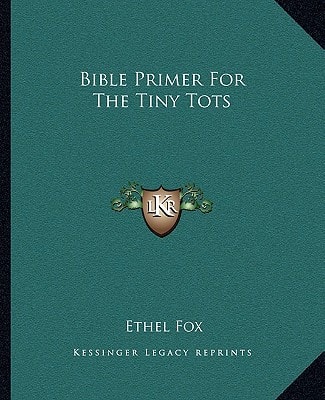 Bible Primer For The Tiny Tots