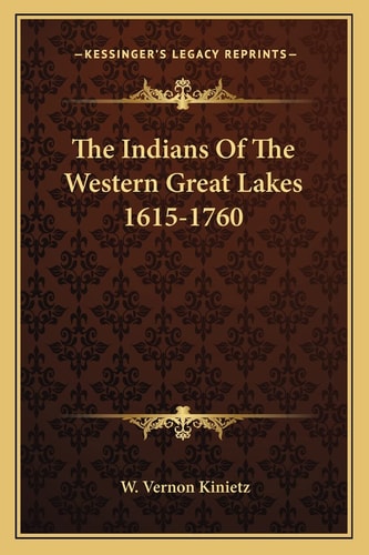 The Indians Of The Western Great Lakes 1615-1760