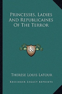 Princesses, Ladies And Republicaines Of The Terror