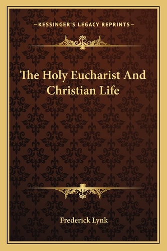 The Holy Eucharist And Christian Life