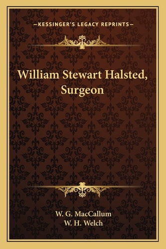 William Stewart Halsted, Surgeon