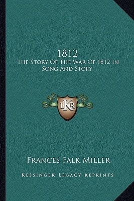 1812: The Story Of The War Of 1812 In Song And Story